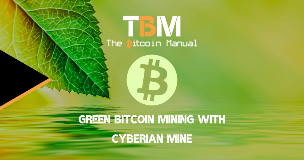 Green Bitcoin Mining with Cyberian Mine