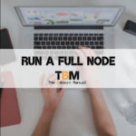 Run A Full Node - The Bitcoin Manual