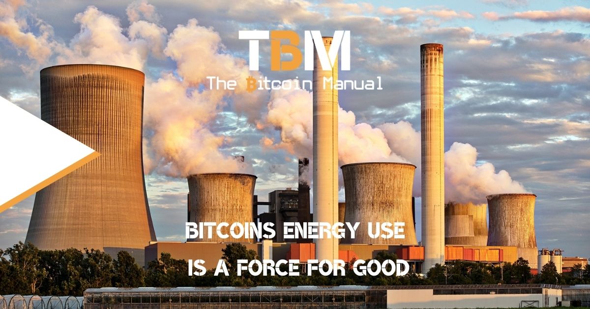 Bitcoins energy use is good