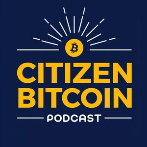 Citizen Bitcoin Podcast