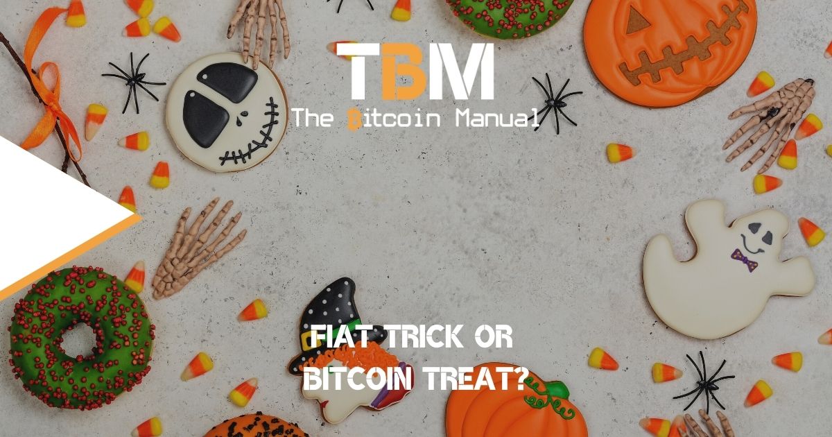 fiat trick or Bitcoin treat