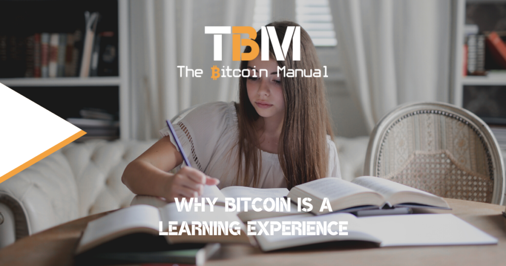 Bitcoin Learning Why Bitcoin Is A Learning Experience - The Bitcoin Manual