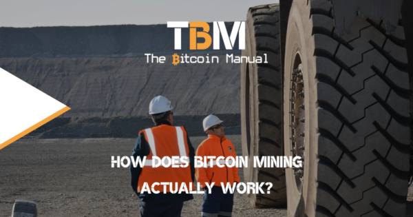 How Does Bitcoin Mining Actually Work? - The Bitcoin Manual