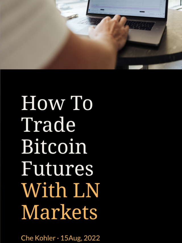 How To Trade Bitcoin Futures With LN Markets