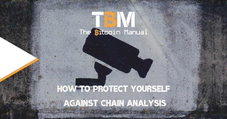 How To Protect Yourself Against Chain Analysis - The Bitcoin Manual