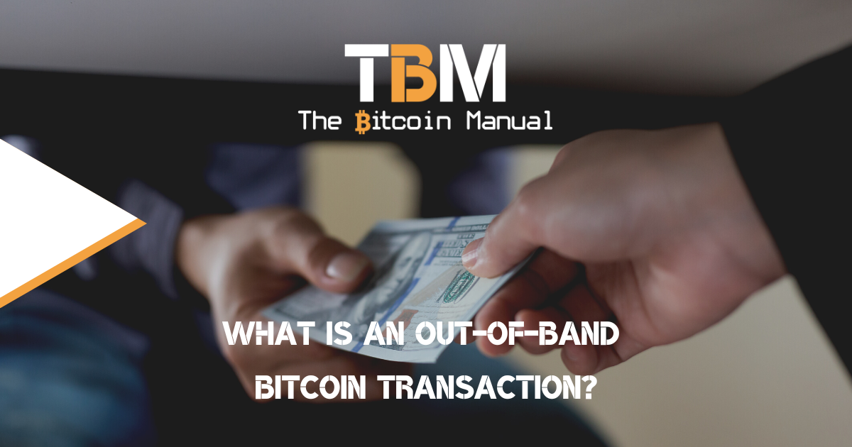 Out of band bitcoin transaction