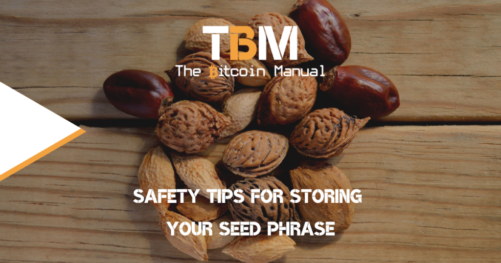 Store your seed phrase safely