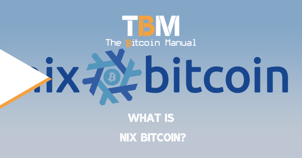 Nix Bitcoin Explained