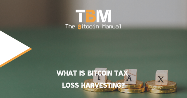 What Is Bitcoin Tax Loss Harvesting? - The Bitcoin Manual