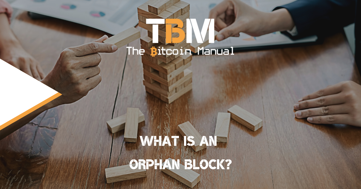 Orphaned Block Explained