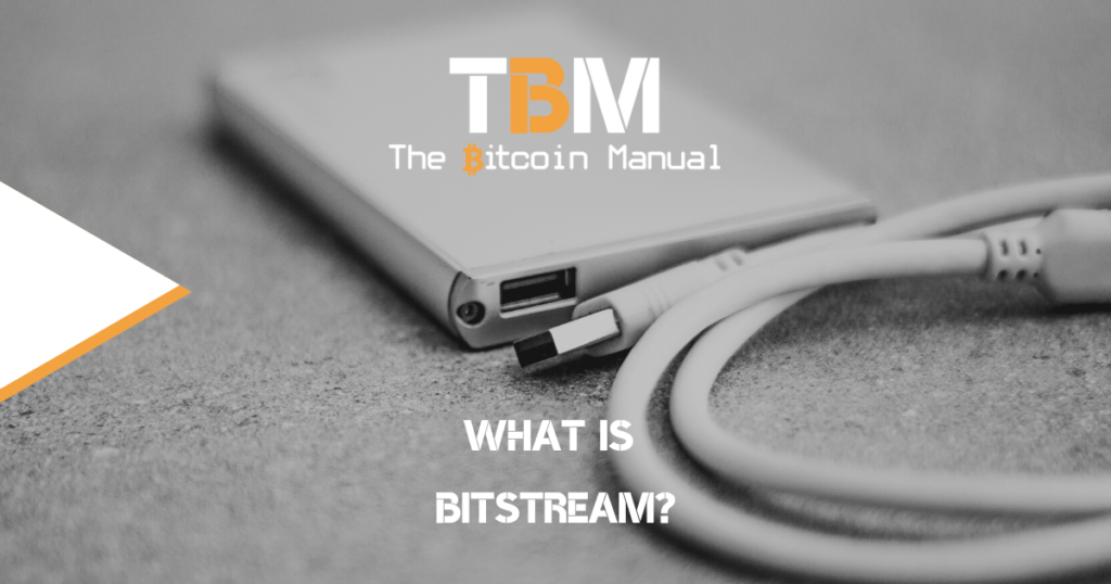 Bitstream explained