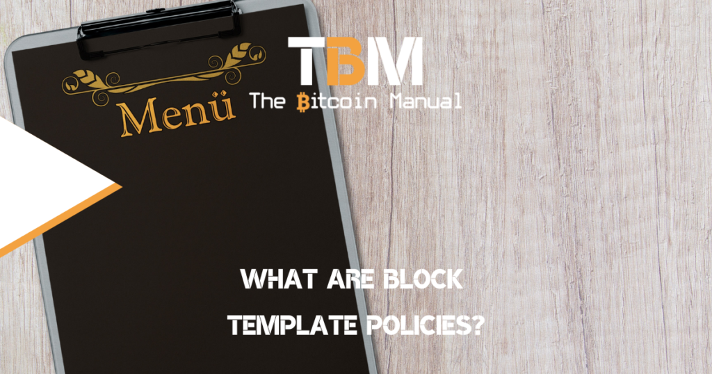 Bitcoin mining block template policies