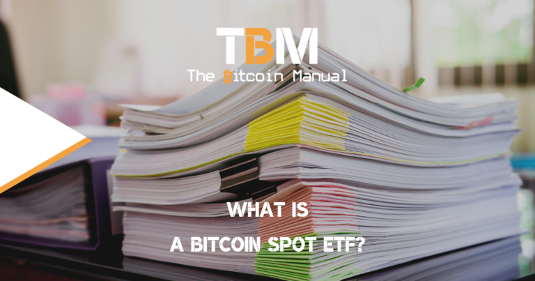 What Is A Bitcoin Spot ETF? - The Bitcoin Manual