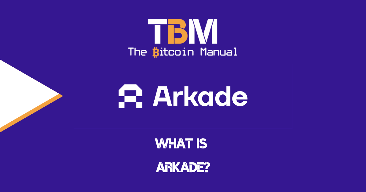 Arkade Bitcoin Explained